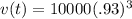 v(t)=10000(.93)^3