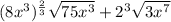 (8x^3)^ \frac{2}{3} \sqrt{75x^3} + 2^3 \sqrt{ 3x^7