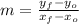 m = \frac{y_{f}-y_{o}}{x_{f}-x_{o}}