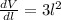 \frac{dV}{dl} = 3l^2