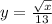 y = \frac{\sqrt{x}}{13}