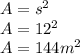 A=s^2\\A=12^2\\A=144 m^2