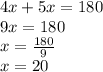 4x + 5x = 180 \\ 9x = 180 \\ x =  \frac{180}{9}  \\ x = 20 \\