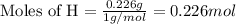 \text{Moles of H}=\frac{0.226g}{1g/mol}=0.226 mol