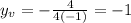 y_{v} = -\frac{4}{4(-1)} = -1