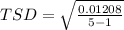 TSD=\sqrt{\frac{0.01208}{5-1}}