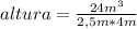 altura=\frac{24 m^{3} }{2,5 m*4m}