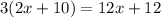 3(2x + 10) = 12x + 12