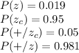 P(z) =0.019\\P(z_{c} )=0.95\\P(+/z_{c})=0.05\\P(+/z)=0.981