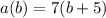 a(b) = 7(b + 5)