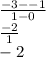 \frac{-3--1}{1-0} \\\frac{-2}{1} \\-2