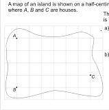A map of an island is shown on a half-centimeter grid,

where A, B, and Care houses.
The actual dist