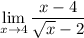 \displaystyle \lim_{x \to 4} \dfrac{x-4}{\sqrt{x} -2}