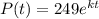 P(t) = 249e^{kt}