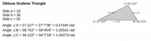 consider a triangle ABC. Suppose that a=16, b=30, and c=35. Solve the triangle. Carry your intermedi