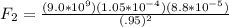 F_2=\frac{(9.0*10^9)(1.05*10^{-4})(8.8*10^{-5})}{(.95)^2}