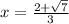 x=\frac{2+\sqrt{7}  }{3}