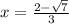 x=\frac{2-\sqrt{7}  }{3}