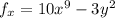 f_x=10x^{9}-3y^2