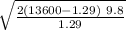 \sqrt{\frac{2( 13600 - 1.29) \ 9.8}{1.29} }