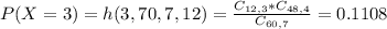 P(X = 3) = h(3,70,7,12) = \frac{C_{12,3}*C_{48,4}}{C_{60,7}} = 0.1108