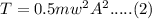 T =0.5 mw^2A^2 ..... (2)