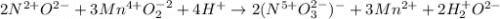 2N^{2+}O^{2-} + 3Mn^{4+}O^{-2}_2 + 4H^+ \rightarrow 2(N^{5+}O^{2-}_3)^- + 3Mn^{2+} + 2H^+_2O^{2-}
