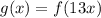 g(x) = f(13x)