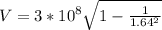 V=3*10^8\sqrt{1-\frac{1}{1.64^2}}