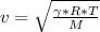 v = \sqrt{ \frac{\gamma*R*T}{M} }