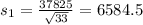 s_1 = \frac{37825}{\sqrt{33}} = 6584.5