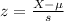 z = \frac{X - \mu}{s}