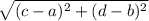 \sqrt{(c-a)^2+(d-b)^2}