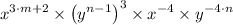 x^{3 \cdot m + 2} \times \left (y^{n - 1} \right )^3 \times  x^{-4} \times y^{-4 \cdot n}