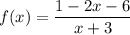 f(x)=\dfrac{1-2x-6}{x+3}