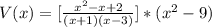 V(x) = [\frac{x^2-x+2}{(x + 1)(x -3)}] * (x^2 - 9)