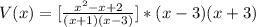 V(x) = [\frac{x^2-x+2}{(x + 1)(x -3)}] * (x- 3)(x + 3)