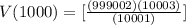 V(1000) = [\frac{(999002)(10003)}{(10001)}]