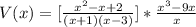 V(x) = [\frac{x^2-x+2}{(x + 1)(x -3)}] * \frac{x^3 - 9x}{x}
