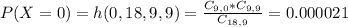 P(X = 0) = h(0,18,9,9) = \frac{C_{9,0}*C_{9,9}}{C_{18,9}} = 0.000021