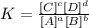 K = \frac{[C]^c[D]^d}{[A]^a[B]^b}