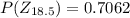 P(Z_{18.5}) = 0.7062