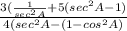 \frac{3(\frac{1}{sec^2A}+5(sec^2A-1) }{4(sec^2A -(1-cos^2A)}