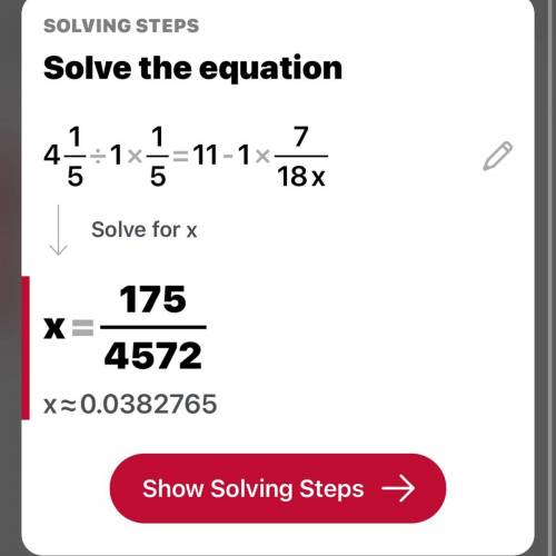 Solve the following equations: 
4 1/5 ÷ 1 1/5 = 11 - 1 7/18x