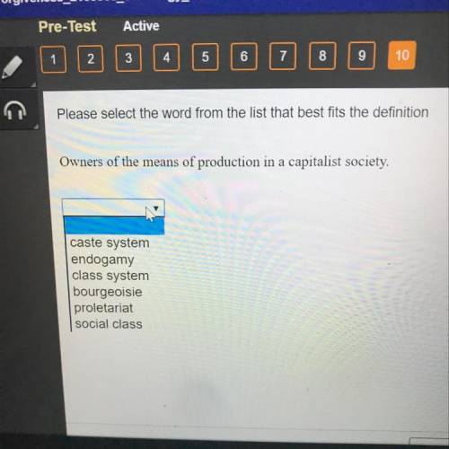 Please select the word from the list that best fits the definition Owners of the means of production