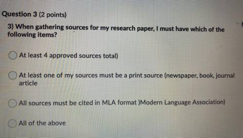 When gathering sources for my research paper, I must have which of the following items?