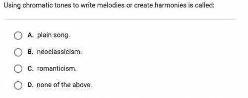 Using chromatic tones to write melodies and create harmonies is called: