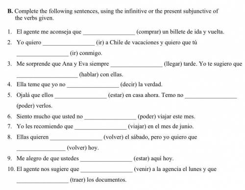 Complete the following sentences, using the infinitive or the present subjunctive of the verbs given