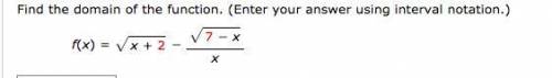 Find the domain of the function. (Enter your answer using interval notation.)