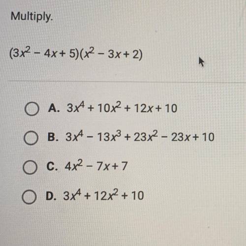 Multiply. (3x^2 - 4x +5) (x^2 - 3x+2)